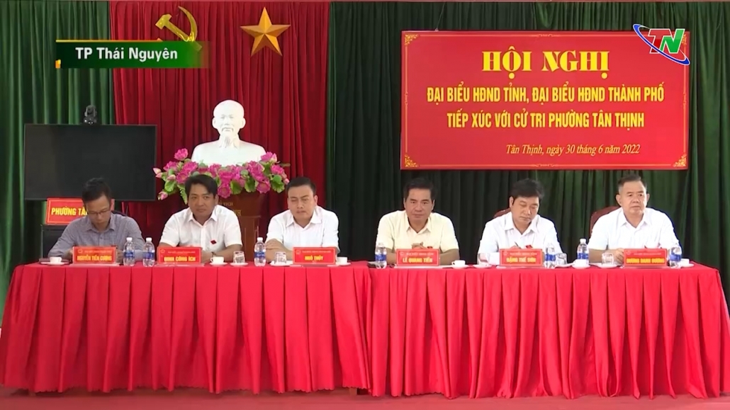 Các Đại biểu HĐND tỉnh tiếp xúc cử tri tại phường Tân Thịnh và phường Thịnh Đán, TP Thái Nguyên