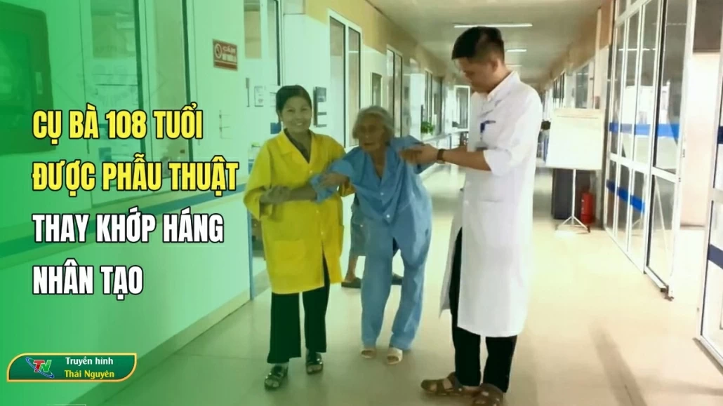 Cụ bà 108 tuổi được phẫu thuật thay khớp háng nhân tạo