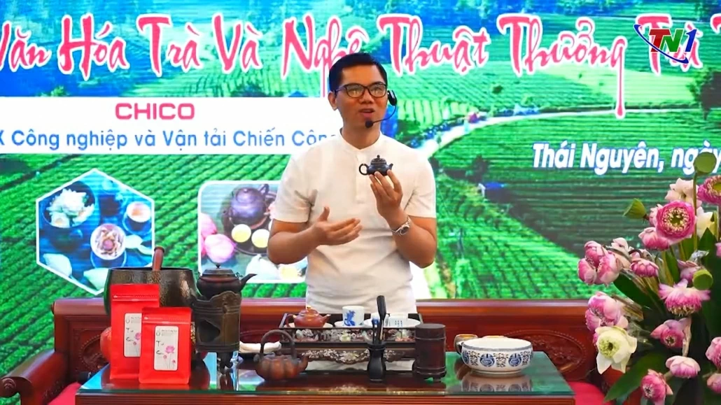 Nâng tầm thương hiệu trà Thái Nguyên lên thành văn hoá Trà