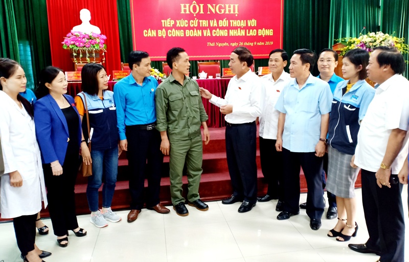 Đại biểu Quốc hội đơn vị tỉnh Thái Nguyên - Tiếp xúc cử tri,  đối thoại với công đoàn và người lao động
