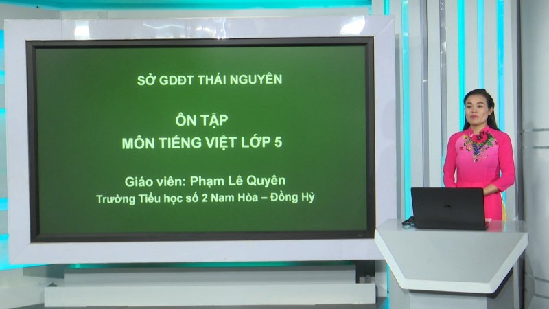 ​Ôn tập kiến thức phổ thông môn Tiếng Việt lớp 5: Văn tả người