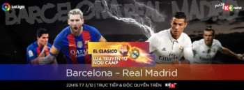 Siêu kinh điển Barcelona-Real Madrid: Nou Camp sẽ đón mưa bàn thắng?