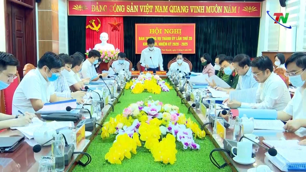Hội nghị BTV Thành ủy Thành phố Thái Nguyên lần thứ 20, khóa XVIII, nhiệm kỳ 2020-2025