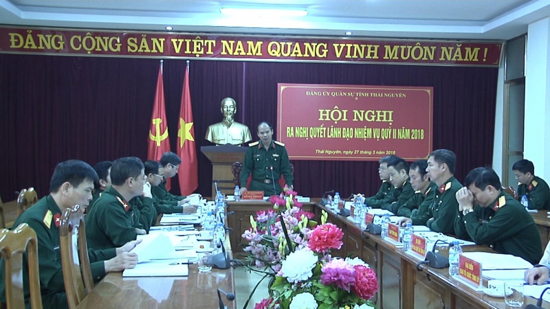 Thái Nguyên: Đảng ủy Quân sự tỉnh ra Nghị quyết lãnh đạo nhiệm vụ quý II/2018