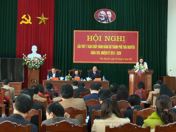 Hội nghị Ban Chấp hành Đảng bộ Thành phố Thái Nguyên lần thứ 17