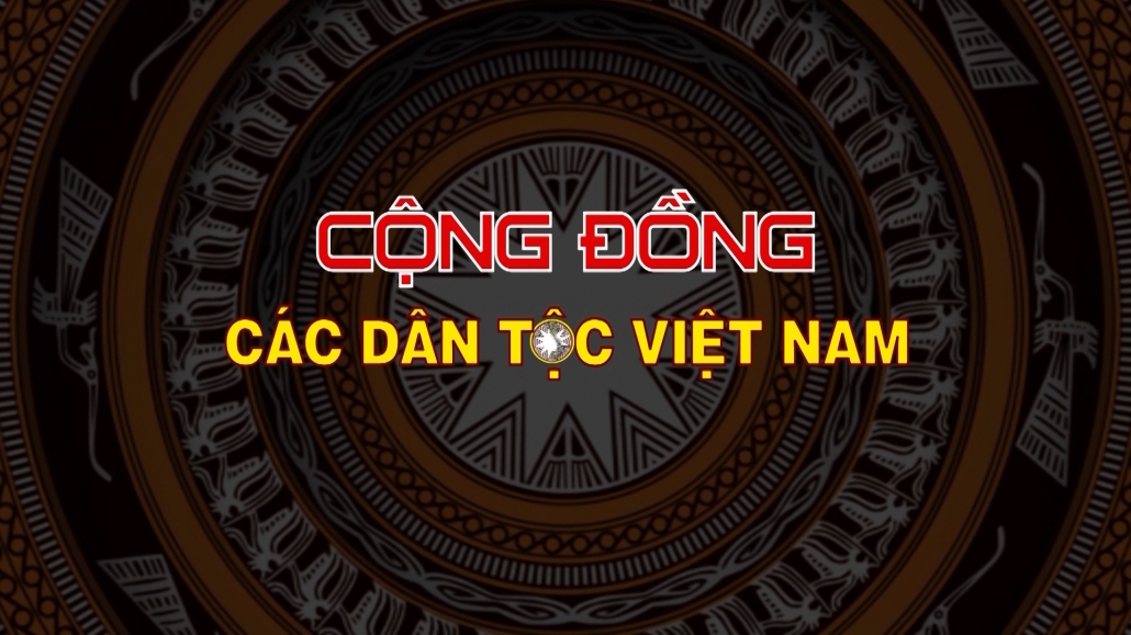 Chuyên mục Cộng đồng các dân tộc Việt Nam ngày 4/5/2022