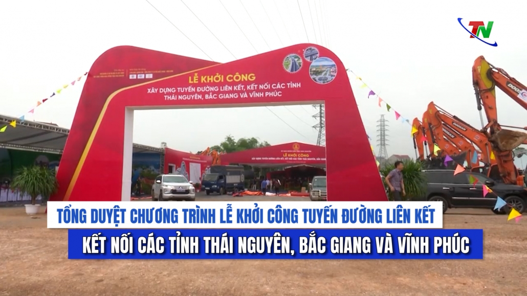 Tổng duyệt chương trình Lễ khởi công Tuyến đường liên kết, kết nối các tỉnh Thái Nguyên, Bắc Giang và Vĩnh Phúc
