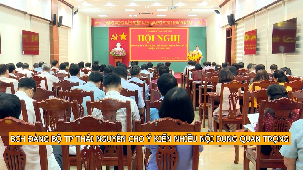Ban Chấp hành Đảng bộ TP Thái Nguyên cho ý kiến nhiều nội dung quan trọng
