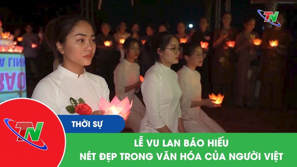Lễ Vu Lan báo hiếu – nét đẹp trong văn hóa của người Việt