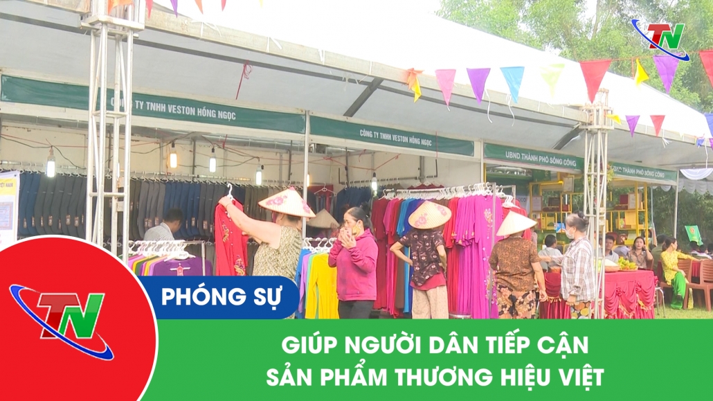 Giúp người dân tiếp cận sản phẩm thương hiệu Việt