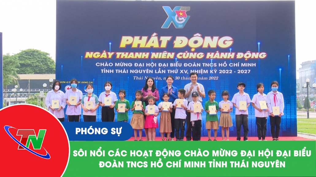Sôi nổi các hoạt động chào mừng Đại hội đại biểu Đoàn TNCS Hồ Chí Minh tỉnh Thái Nguyên
