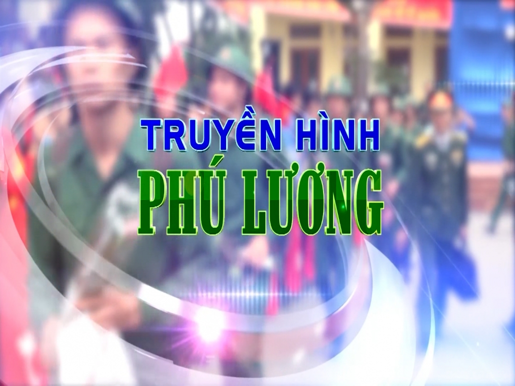 Chương trình Truyền hình Phú Lương ngày 8/11/2022