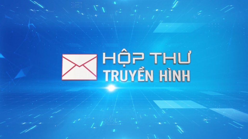 Chuyên mục Hộp thư truyền hình ngày 13/11/2022