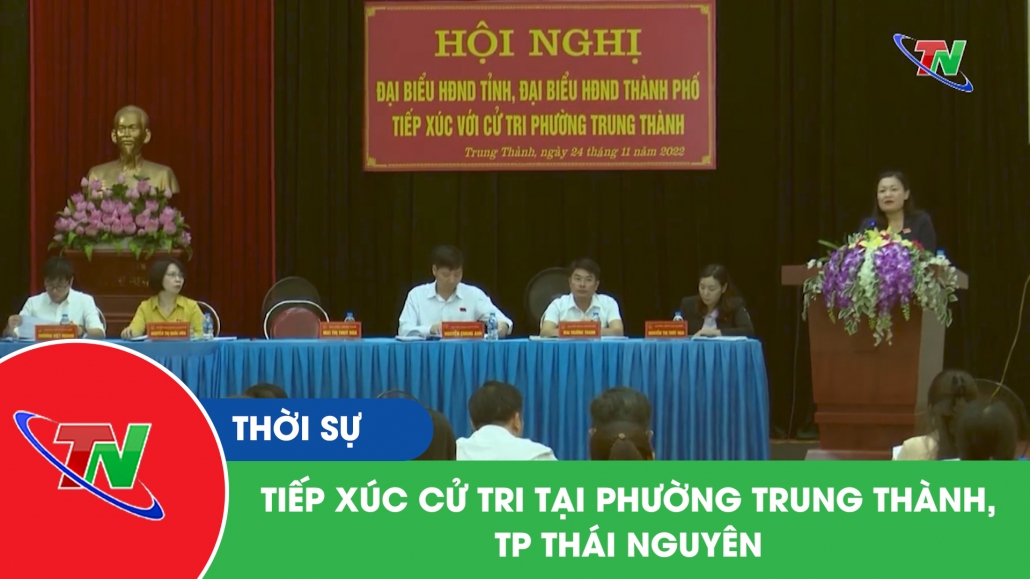 Tiếp xúc cử tri tại phường Trung Thành, TP Thái Nguyên