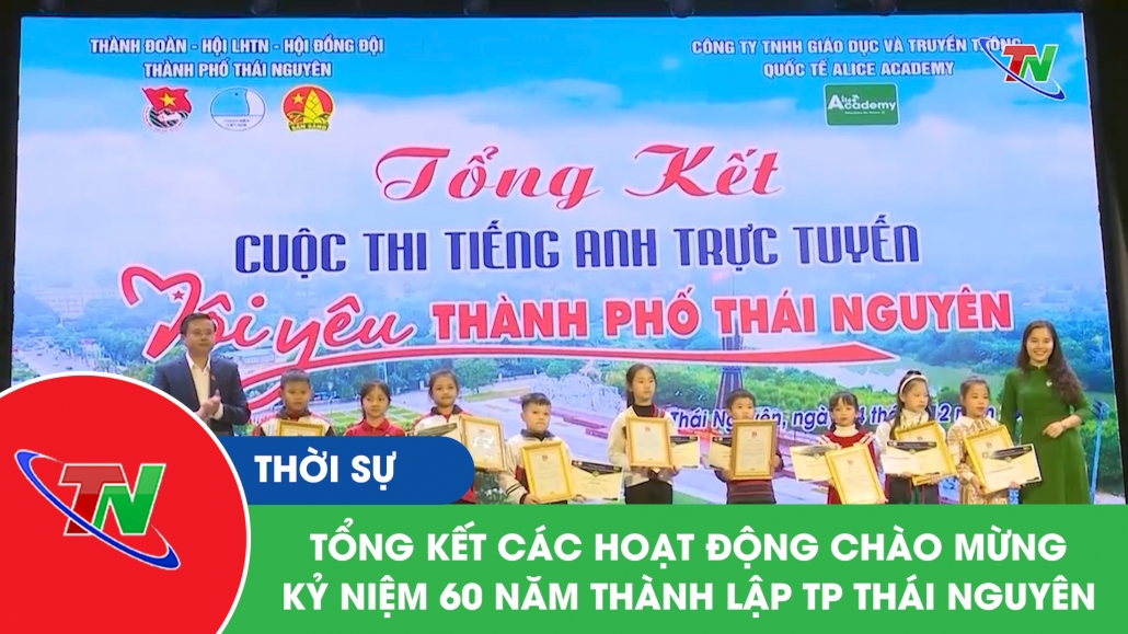 Tổng kết các hoạt động chào mừng kỷ niệm 60 năm thành lập TP Thái Nguyên