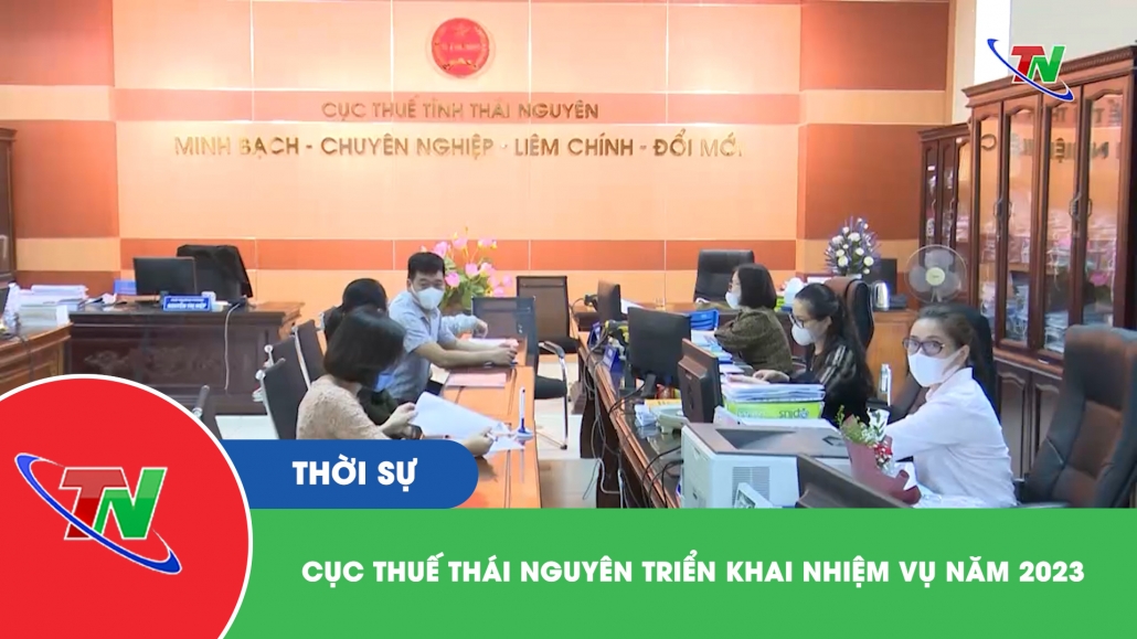 Cục thuế Thái Nguyên triển khai nhiệm vụ năm 2023