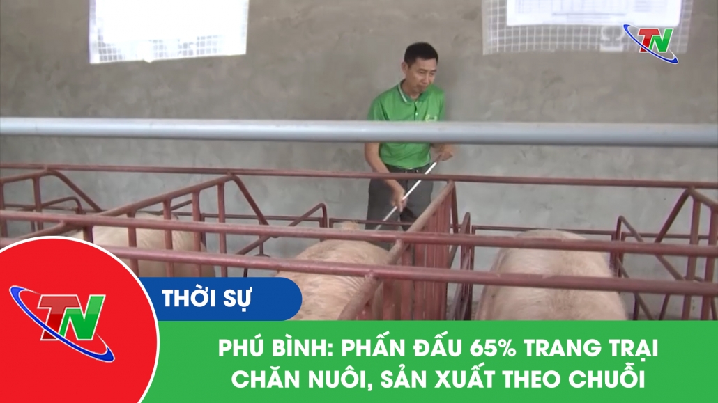 Phú Bình: phấn đấu 65% trang trại chăn nuôi, sản xuất theo chuỗi