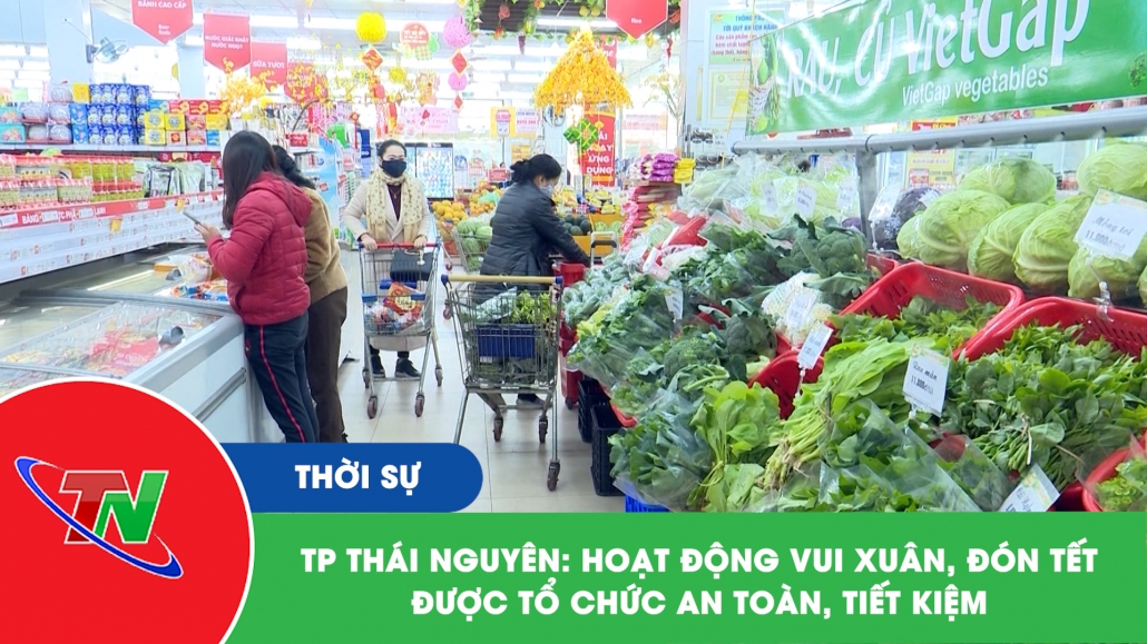 TP Thái Nguyên: Hoạt động vui xuân, đón Tết được tổ chức an toàn, tiết kiệm
