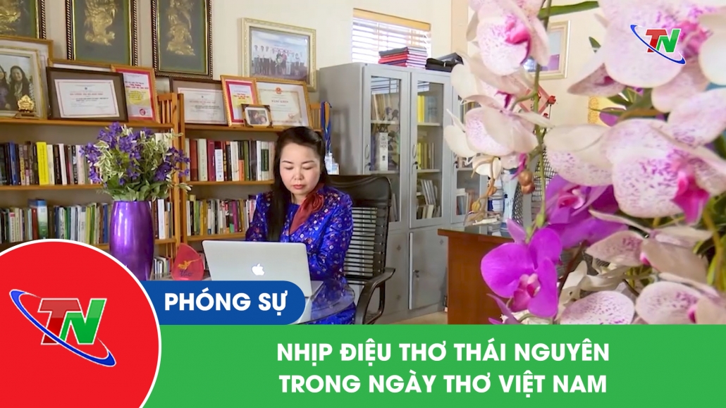 Nhịp điệu thơ Thái Nguyên trong ngày thơ Việt Nam