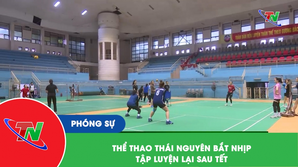 Thể thao Thái Nguyên bắt nhịp tập luyện lại sau Tết