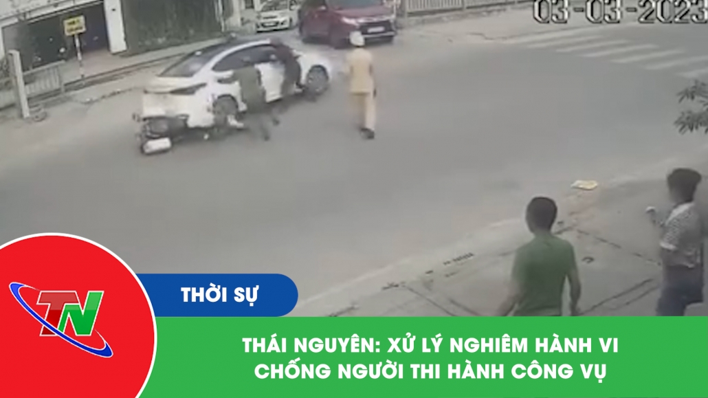 Thái Nguyên: Xử lý nghiêm hành vi chống người thi hành công vụ