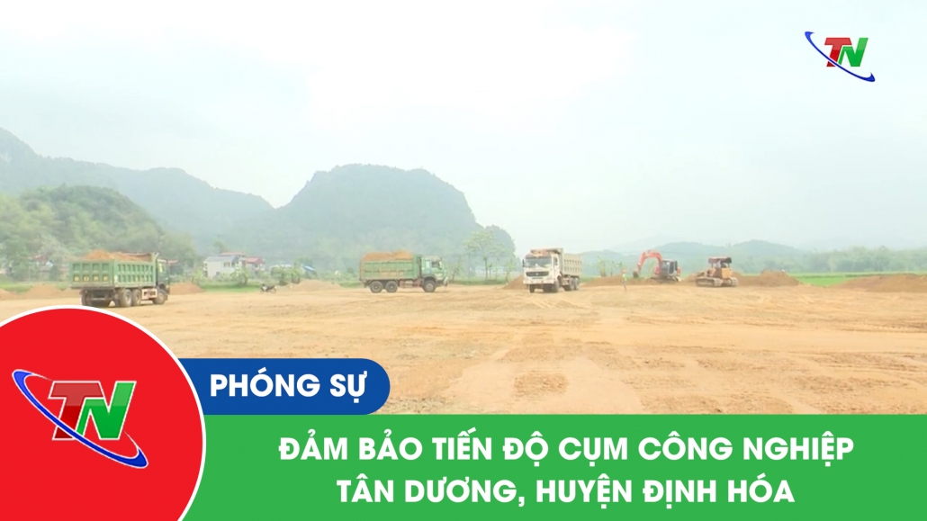 Đảm bảo tiến độ cụm công nghiệp tân dương, huyện Định Hóa