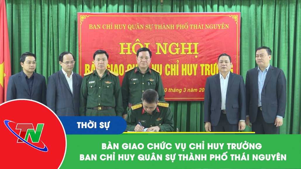 Bàn giao chức vụ Chỉ huy trưởng Ban Chỉ huy Quân sự thành phố Thái Nguyên