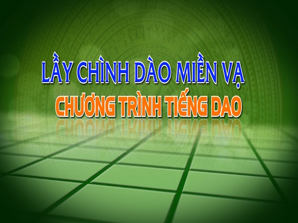 Chương trình Tiếng Dao ngày 15/4/2023