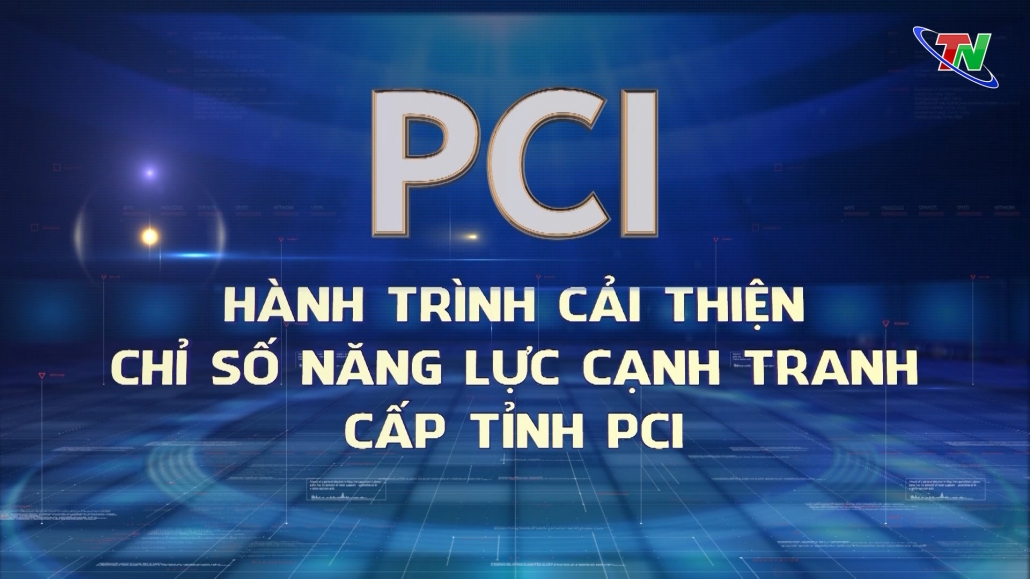 Chuyên mục Hành trình cải thiện chỉ số năng lực cạnh tranh cấp tỉnh PCI  24/4/2023