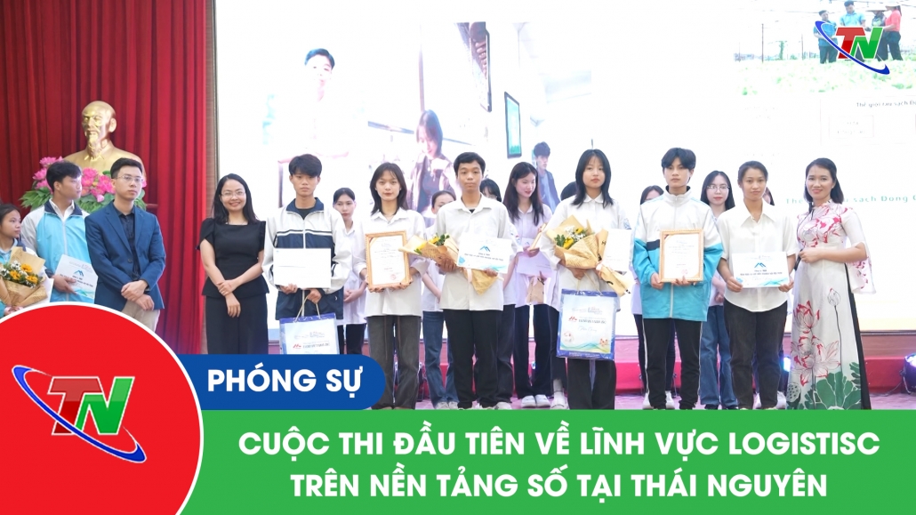 Cuộc thi đầu tiên về lĩnh vực Logistisc trên nền tảng số tại Thái Nguyên