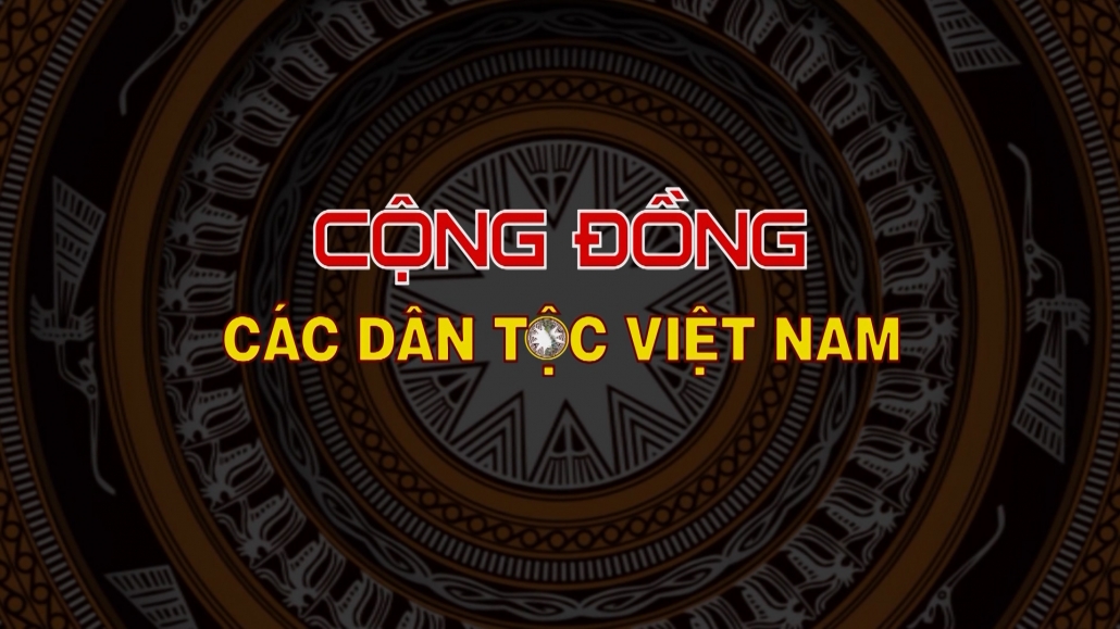 Chuyên mục cộng đồng các dân tộc Việt Nam ngày 7/6/2023
