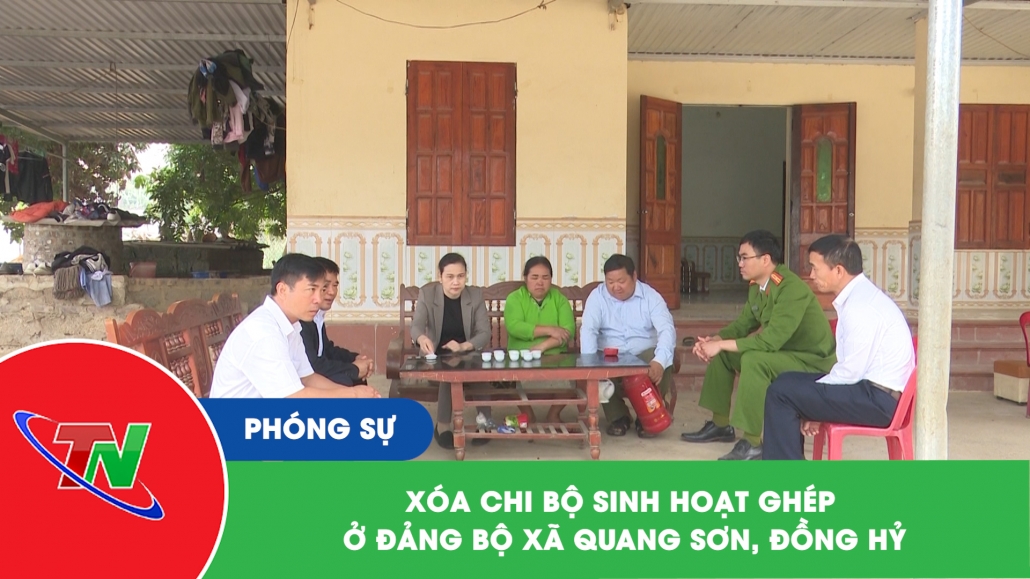 Xóa Chi bộ sinh hoạt ghép ở Đảng bộ xã Quang Sơn, Đồng Hỷ