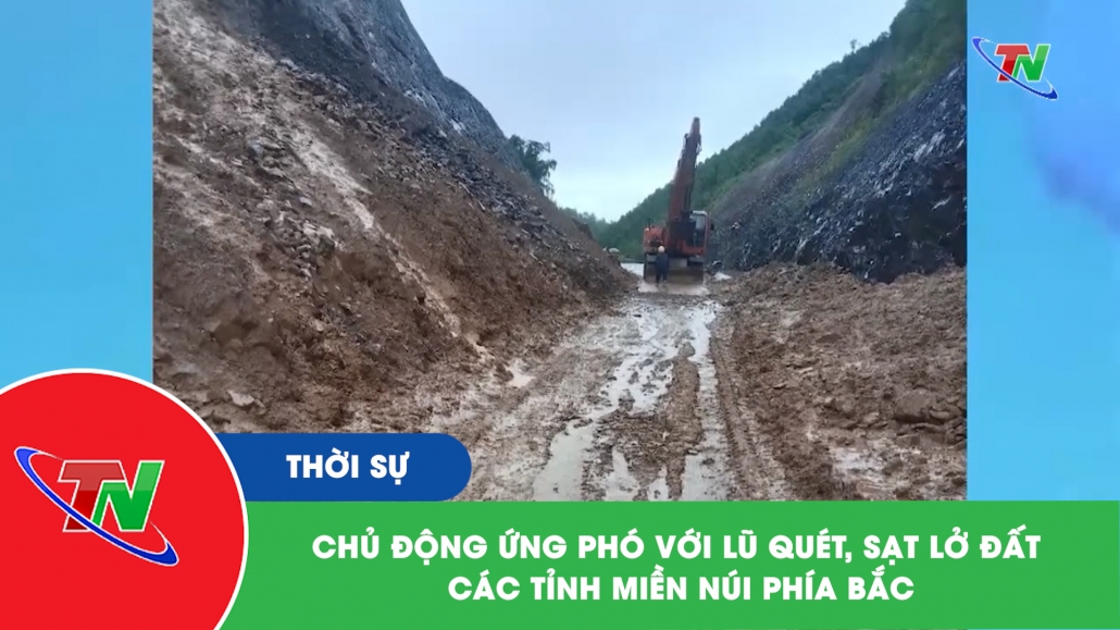 Chủ động ứng phó với lũ quét, sạt lở đất các tỉnh miền núi phía bắc
