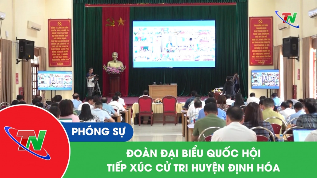 Đoàn đại biểu Quốc hội tiếp xúc cử tri huyện Định Hóa