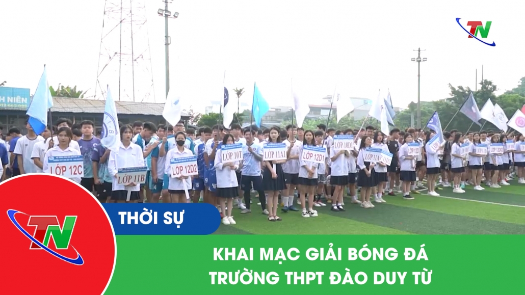 Khai mạc giải bóng đá trường THPT Đào Duy Từ