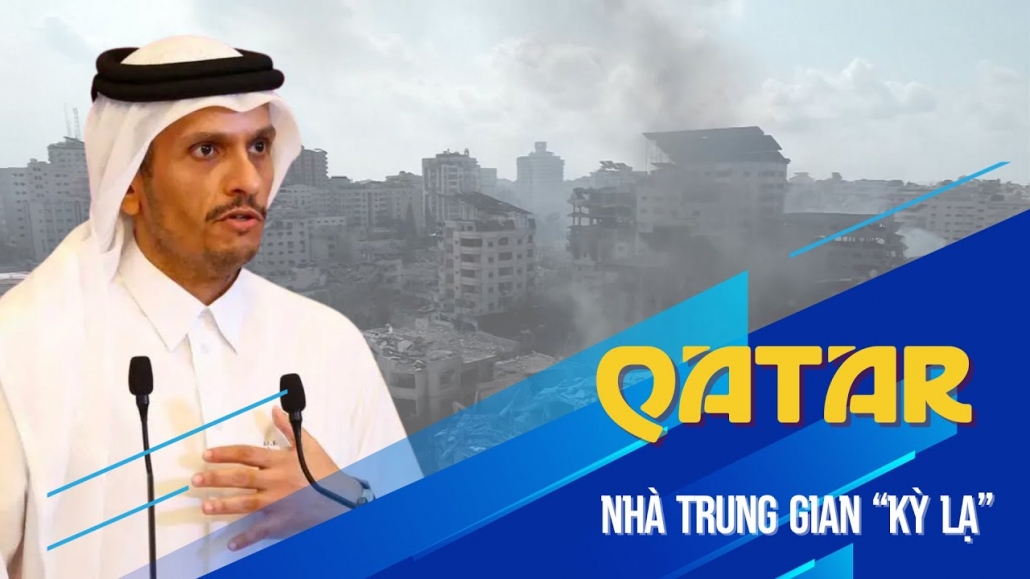 THAINGUYEN i20: Qatar - Nhà trung gian "kỳ lạ" trong xung đột Hamas-Israel