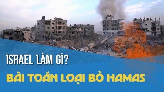 THAINGUYEN i20: Israel làm gì với bài toán loại bỏ hoàn toàn Hamas?