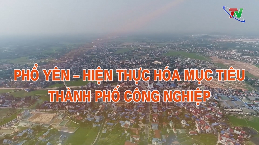 Phổ Yên – Hiện thực hóa mục tiêu thành phố công nghiệp