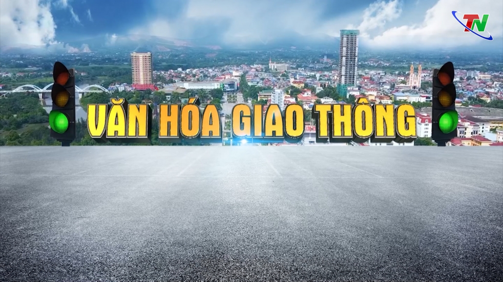 Chuyên mục Văn hóa giao thông ngày 09/02/2024