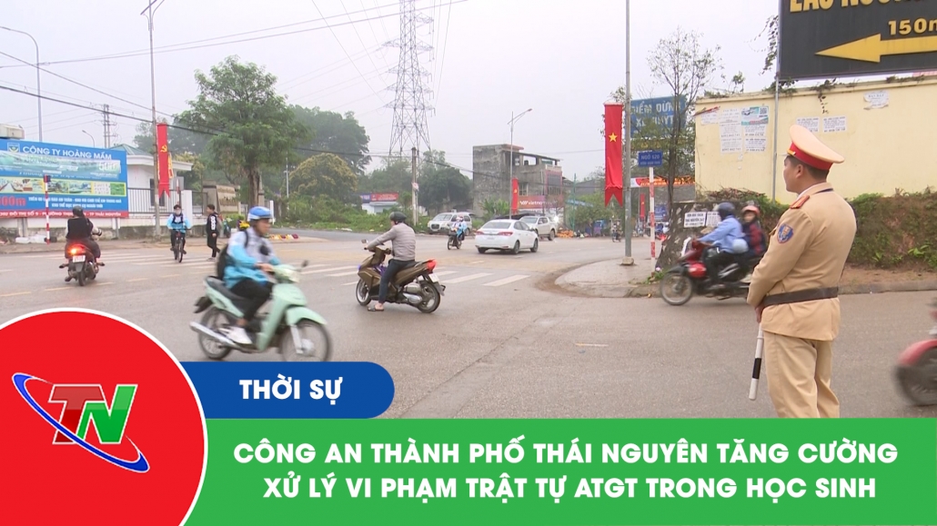 Công an thành phố Thái Nguyên tăng cường xử lý vi phạm trật tự ATGT trong học sinh