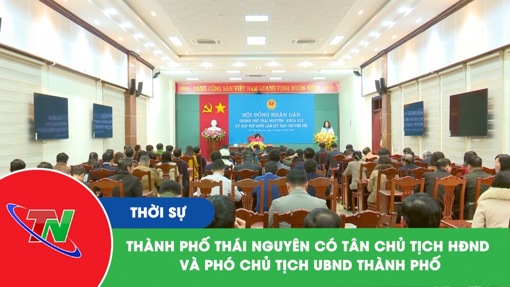 Thành phố Thái Nguyên có tân Chủ tịch HĐND và Phó Chủ tịch UBND thành phố