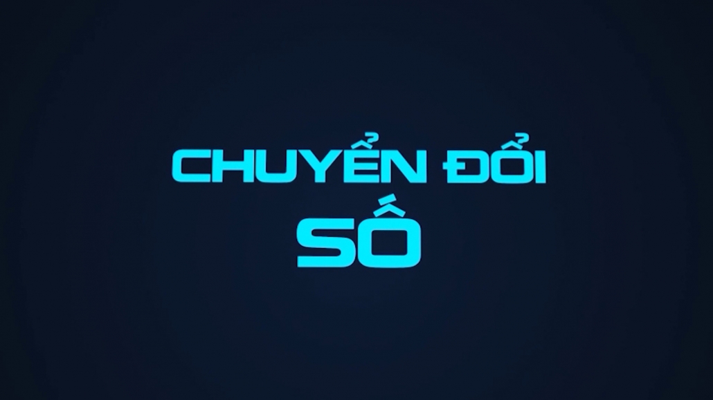 Chuyên mục Chuyển đổi số ngày 3/3/2024