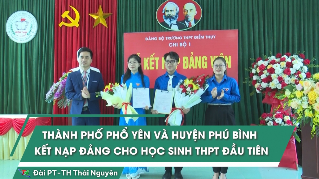 Thành phố Phổ Yên và huyện Phú bình kết nạp Đảng cho học sinh THPT đầu tiên