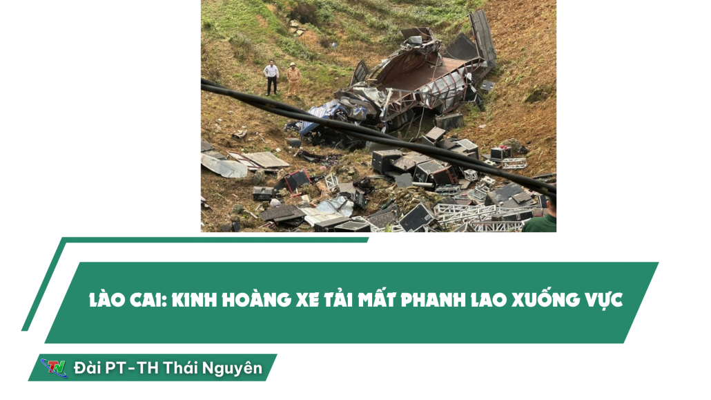 Lào Cai: Kinh hoàng xe tải mất phanh lao xuống vực