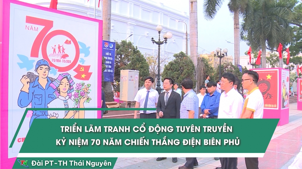 Triển lãm tranh cổ động tuyên truyền Kỷ niệm 70 năm Chiến thắng Điện Biên Phủ