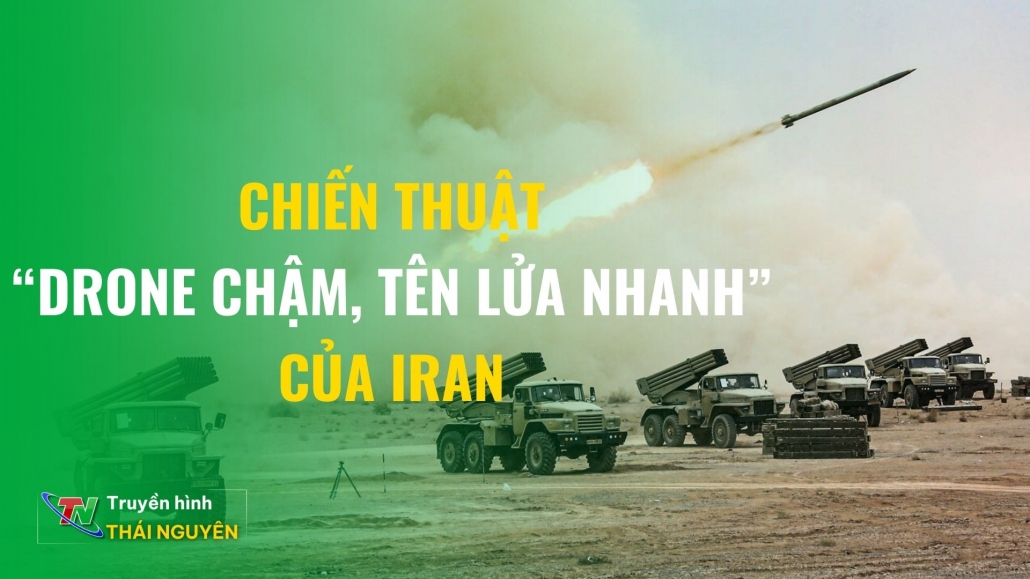 Chiến thuật “drone chậm, tên lửa nhanh” của Iran