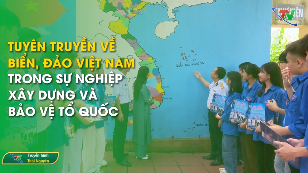 Tuyên truyền về biển, đảo Việt Nam trong sự nghiệp xây dựng và bảo vệ Tổ quốc