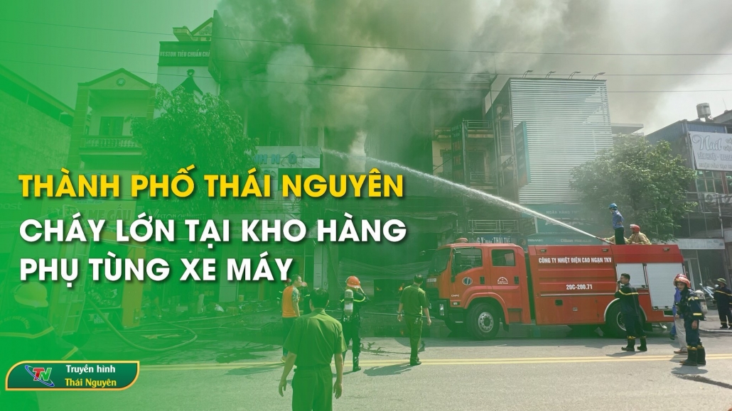 TP Thái Nguyên: Cháy lớn tại kho chứa phụ tùng xe máy