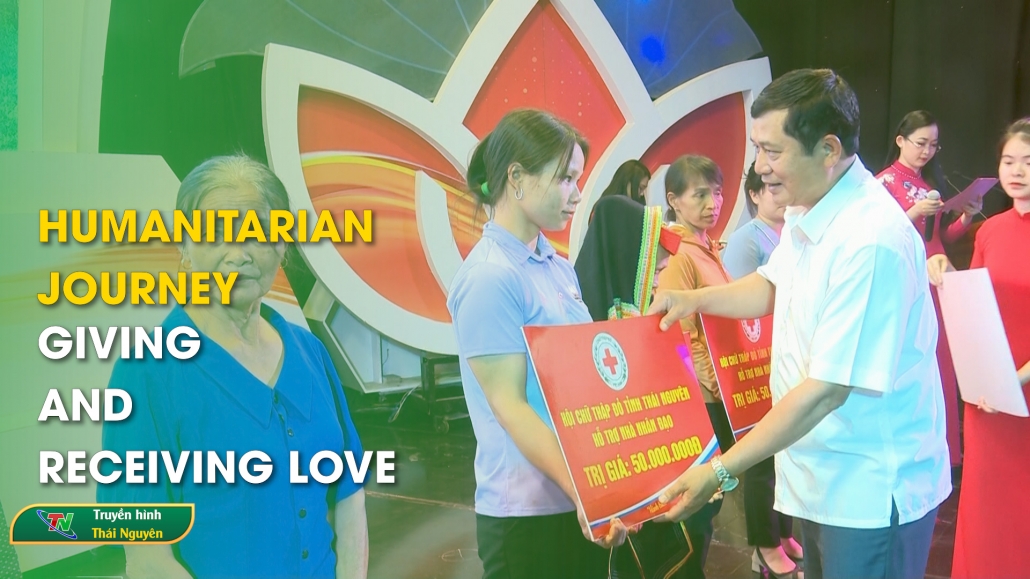 Humanitarian journey - Giving and receiving love – Thai Nguyen News 16/5/2024