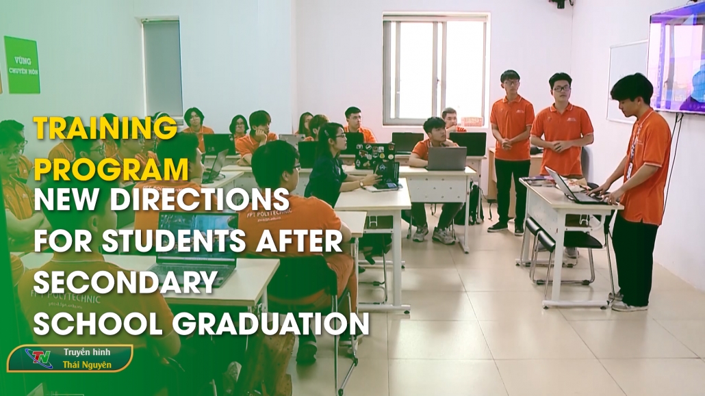 9+ Training program: New directions for students after secondary school graduation - Thai Nguyen New
